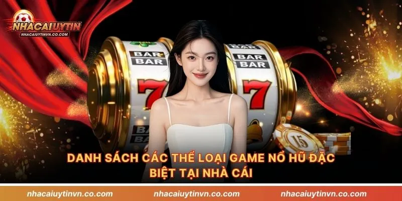 Danh sách các thể loại game nổ hũ đặc biệt tại nhà cái