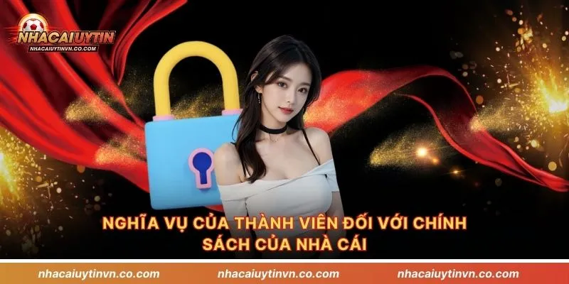 Nghĩa vụ của thành viên đối với chính sách của nhà cái