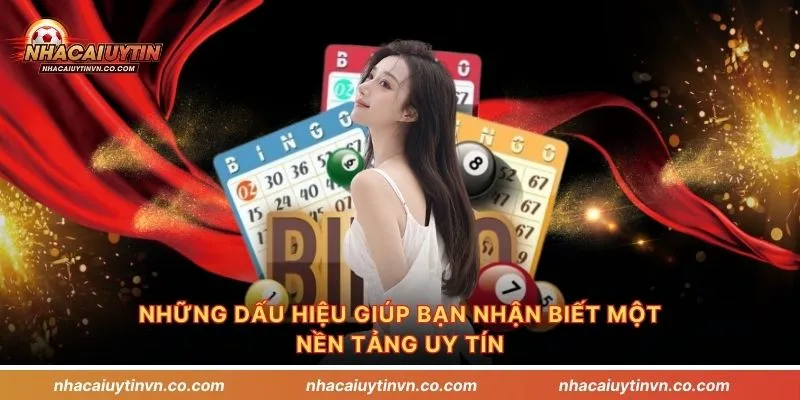 Những dấu hiệu giúp bạn nhận biết một nền tảng uy tín