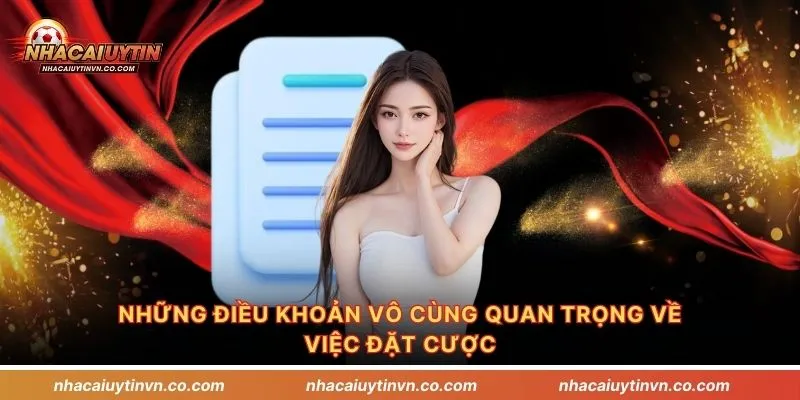 Những điều khoản vô cùng quan trọng về việc đặt cược