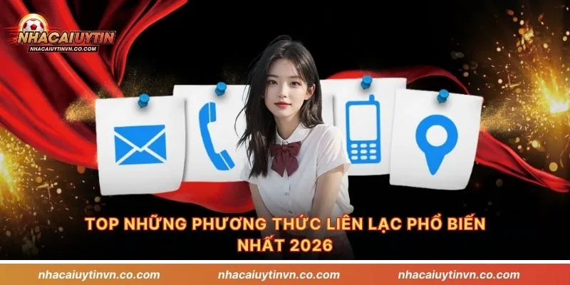 TOP những phương thức liên lạc phổ biến nhất 2026